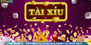 Tài Xỉu Md5 – Trò Chơi Ứng Dụng Công Nghệ Cao, Minh Bạch